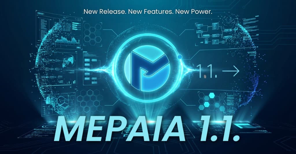 MEPAIA 1.1 — Three New Features. Hundreds of Saved Clicks.